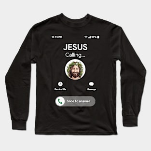 Jesus is Calling Long Sleeve T-Shirt